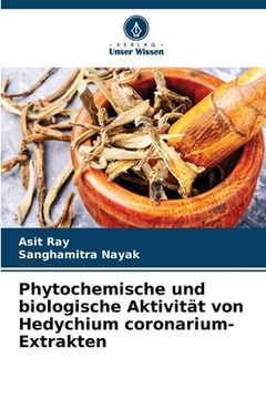 portada Phytochemische und biologische Aktivität von Hedychium coronarium-Extrakten (en Alemán)