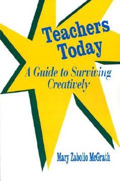 portada teachers today: a guide to surviving creatively (in English)