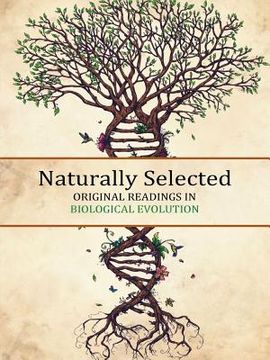 portada Naturally Selected: Original Readings in Biological Evolution (in English)