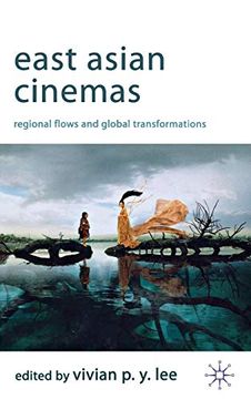 portada East Asian Cinemas: Regional Flows and Global Transformations (en Inglés)