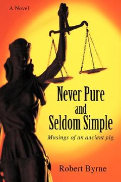 portada never pure and seldom simple: musings of an ancient pig. (en Inglés)