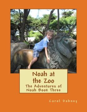portada Noah at the Zoo: The Adventures of Noah Book Three