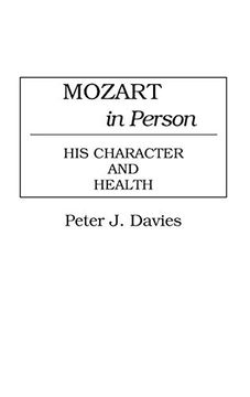 portada Mozart in Person: His Character and Health (Contributions to the Study of Music & Dance) 