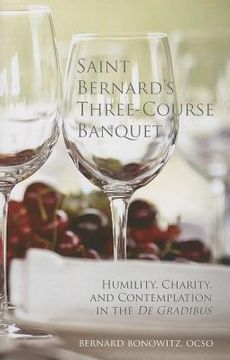 portada saint bernard's three-course banquet: humility, charity, and contemplation in the de gradibus (in English)