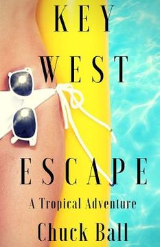 portada Key West Escape: A Tropical Adventure (en Inglés)