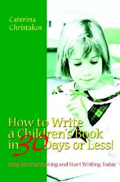 portada how to write a children's book in 30 days or less!: stop procrastinating and start writing today (in English)