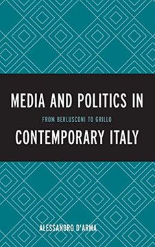 portada Media and Politics in Contemporary Italy: From Berlusconi to Grillo (en Inglés)