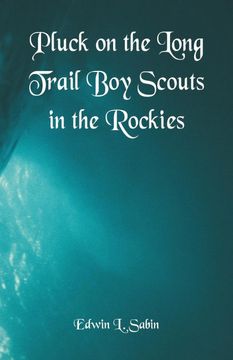portada Pluck on the Long Trail boy Scouts in the Rockies (en Inglés)