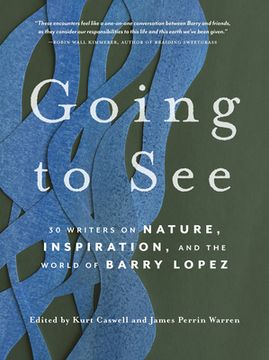portada Going to See: 30 Writers on Nature, Inspiration, and the World of Barry Lopez (en Inglés)