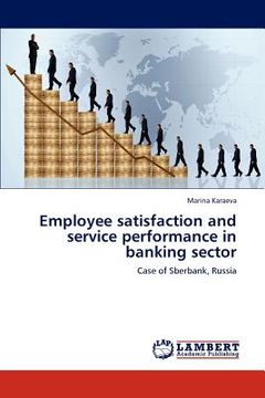 portada employee satisfaction and service performance in banking sector (en Inglés)