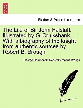portada the life of sir john falstaff. illustrated by g. cruikshank. with a biography of the knight from authentic sources by robert b. brough.