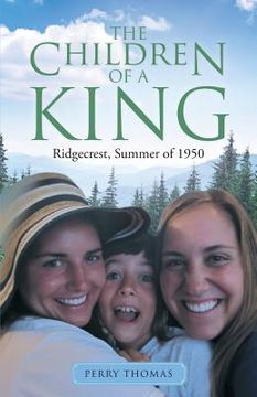 portada The Children of a King: Ridgecrest, Summer of 1950 (en Inglés)