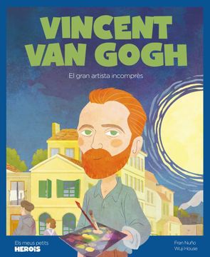 portada Vincent van Gogh: El Gran Artista Incomprès