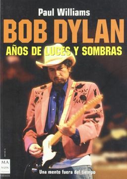 portada Bob Dylan Años de Luces y Sombras (in Spanish)