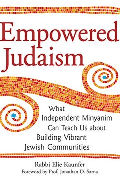 portada Empowered Judaism: What Independent Minyanim can Teach us About Building Vibrant Jewish Communities (en Inglés)