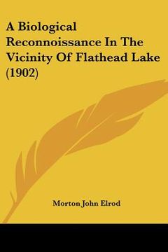 portada a biological reconnoissance in the vicinity of flathead lake (1902) (in English)