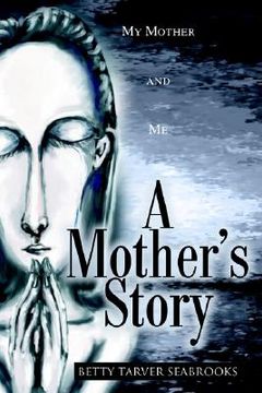 portada a mother's story: my mother and me (en Inglés)