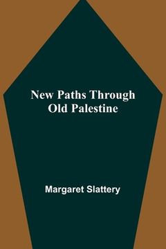 portada New Paths through Old Palestine (en Inglés)