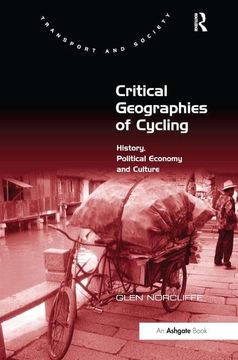 portada Critical Geographies of Cycling: History, Political Economy and Culture (en Inglés)
