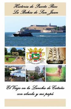 portada La Bahia de san Juan: El Viaje en la Lancha de Catano con Abuela y mi Papa. (in Spanish)