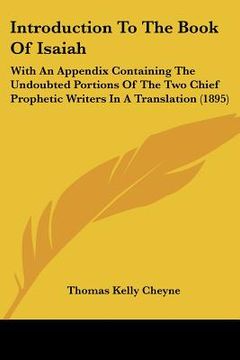 portada introduction to the book of isaiah: with an appendix containing the undoubted portions of the two chief prophetic writers in a translation (1895)