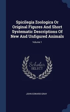 portada Spicilegia Zoologica Or Original Figures And Short Systematic Descriptions Of New And Unfigured Animals; Volume 1