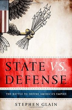 portada State vs. Defense: The Battle to Define America's Empire (in English)