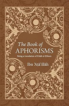 portada The Book of Aphorisms: Being a Translation of Kitab Al-Hikam 