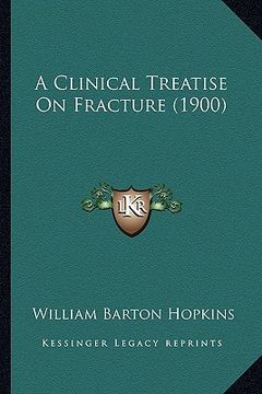 portada a clinical treatise on fracture (1900) (en Inglés)