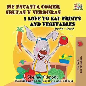 portada Me Encanta Comer Frutas y Verduras - i Love to eat Fruits and Vegetables: Spanish English Bilingual Edition (Spanish English Bilingual Collection) (in Spanish)