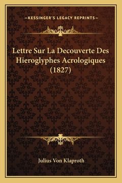 portada Lettre Sur La Decouverte Des Hieroglyphes Acrologiques (1827) (in French)