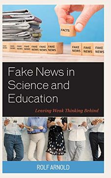 portada Fake News in Science and Education: Leaving Weak Thinking Behind (en Inglés)