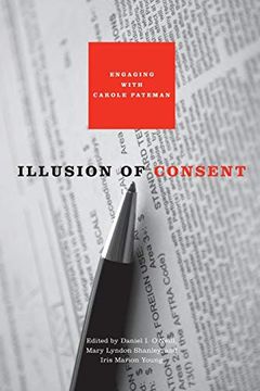 portada Illusion of Consent: Engaging With Carole Pateman (en Inglés)