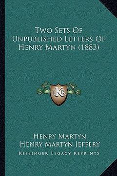 portada two sets of unpublished letters of henry martyn (1883) (in English)