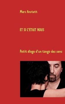 portada Et si c'était nous: Petit éloge d'un tango des sens (in French)