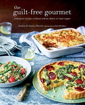portada The Guilt-Free Gourmet: Indulgent Recipes Without Wheat, Dairy or Cane Sugar (in English)