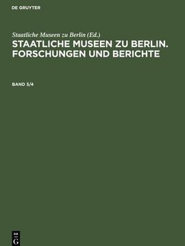 portada Staatliche Museen zu Berlin. Forschungen und Berichte. Band 3/4 (en Alemán)