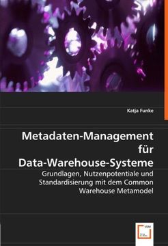 portada Metadaten-Management für Data-Warehouse-Systeme: Grundlagen, Nutzenpotentiale und Standardisierung mit dem Common Warehouse Metamodel
