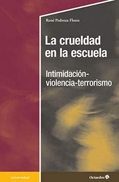 portada La Crueldad en la Escuela: Intimidación-Violencia-Terrorismo