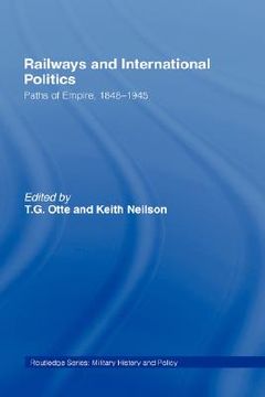 portada railways & international politics: paths of empire, 1848-1945 (en Inglés)