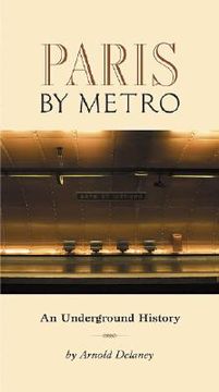 portada Paris by Metro: An Underground History (en Inglés)