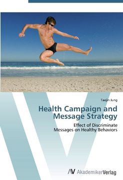 portada Health Campaign and Message Strategy: Effect of Discriminate  Messages on Healthy Behaviors