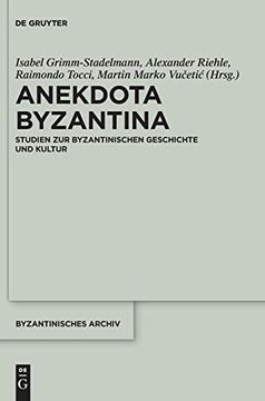 portada Anekdota Byzantina Studien zur Byzantinischen Geschichte und Kultur. Festschrift für Albrecht Berger Anlässlich Seines 65. Geburtstags (in German)