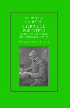 portada history of the 1st battalion sherwood foresters (notts. and derby regt.) in the boer war 1899-1902 (en Inglés)