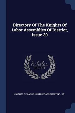 portada Directory Of The Knights Of Labor Assemblies Of District, Issue 30