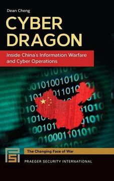 portada Cyber Dragon: Inside China's Information Warfare and Cyber Operations (Praeger Security International)