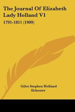 portada the journal of elizabeth lady holland v1: 1791-1811 (1909) (en Inglés)