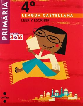 portada Lengua castellana, Leer y escribir. 4 Primària. Projecte 3.16 (in Spanish)
