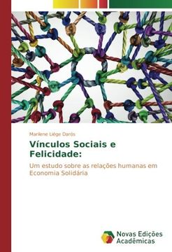 portada Vínculos Sociais e Felicidade:: Um estudo sobre as relações humanas em Economia Solidária