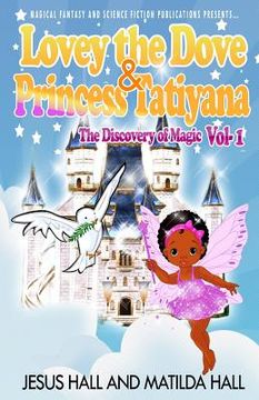 portada Lovey The Dove & Princess Tatiyana: The Discovery of Magic (en Inglés)